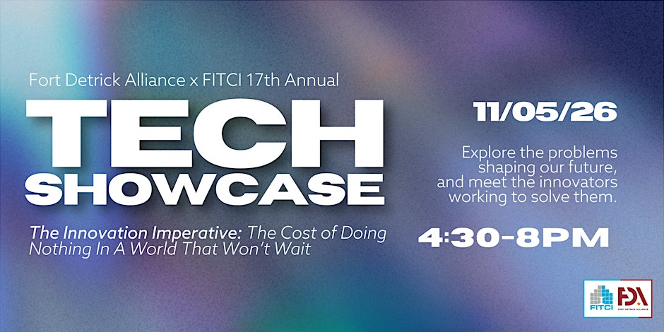 17th Annual Fort Detrick Alliance x FITCI Tech Showcase