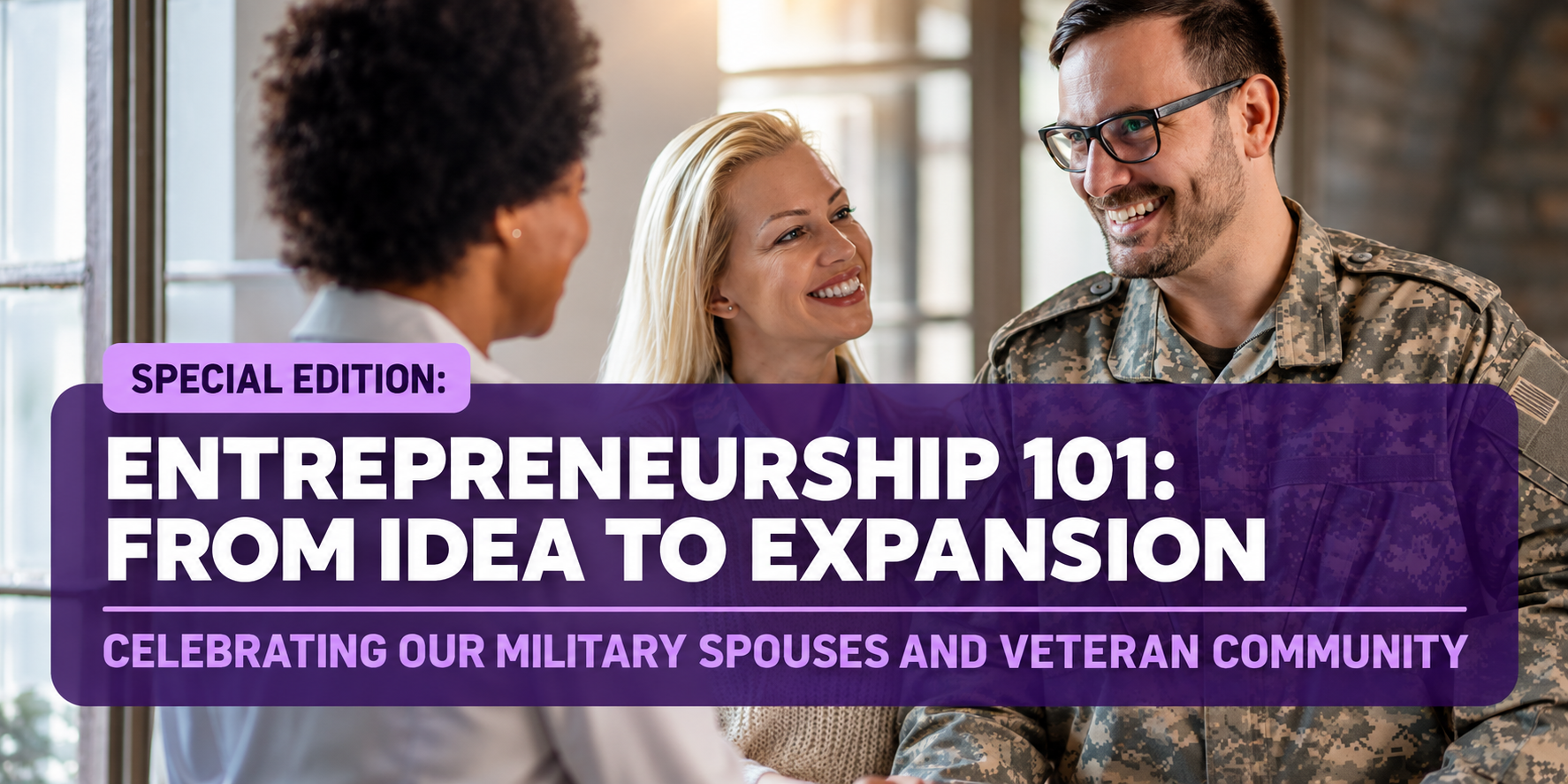 SPECIAL EDITION: Celebrating Our Military Spouses & Veteran Community